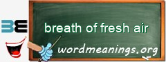 WordMeaning blackboard for breath of fresh air